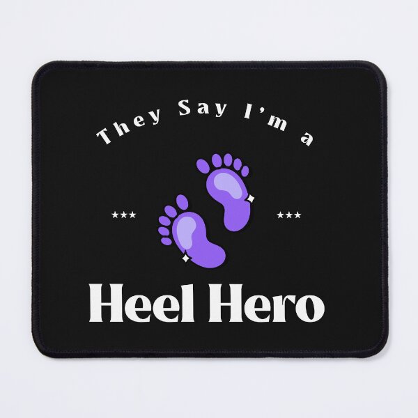 Item preview, They Say I'm a Heel Hero designed and sold by ArtitudePrintLb.