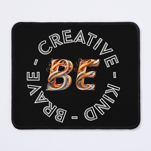Item preview, BE CREATIVE, KIND AND BRAVE designed and sold by elgazzarstore.