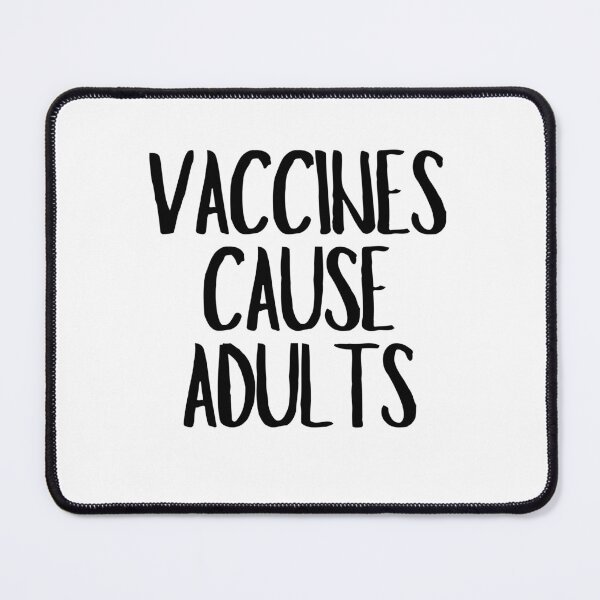 Item preview, Vaccines Cause Adults  designed and sold by CharmStudio.