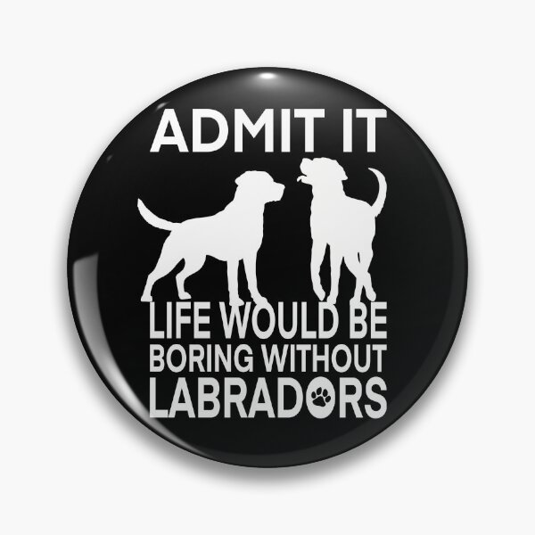 Item preview, Boring Life Without Labradors designed and sold by Just-Arts-4U.