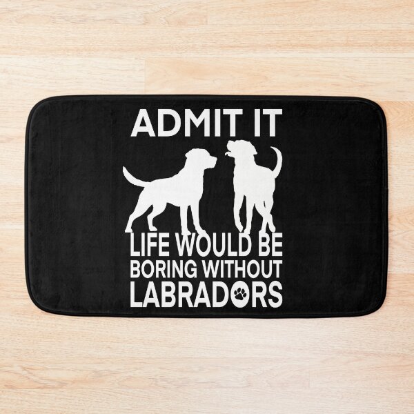 Item preview, Boring Life Without Labradors designed and sold by Just-Arts-4U.