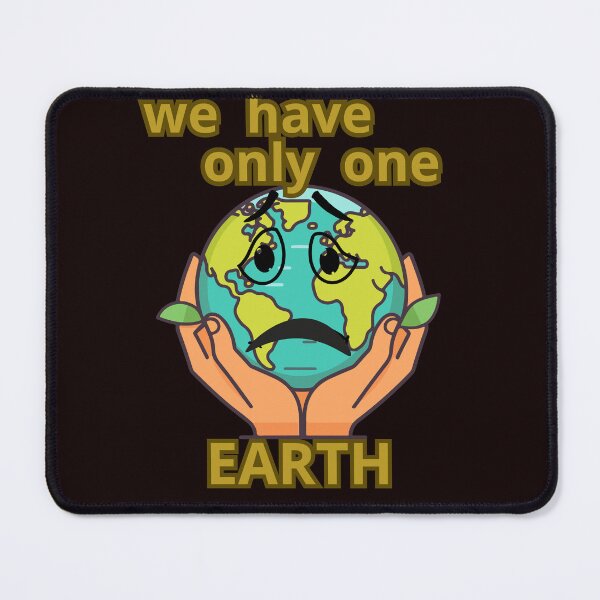 Item preview, WE HAVE ONLY ONE EARTH designed and sold by Tadeusz1.