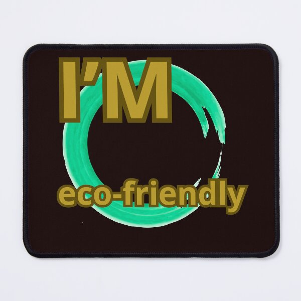 Item preview, I'M ECO-FRIENDLY designed and sold by Tadeusz1.