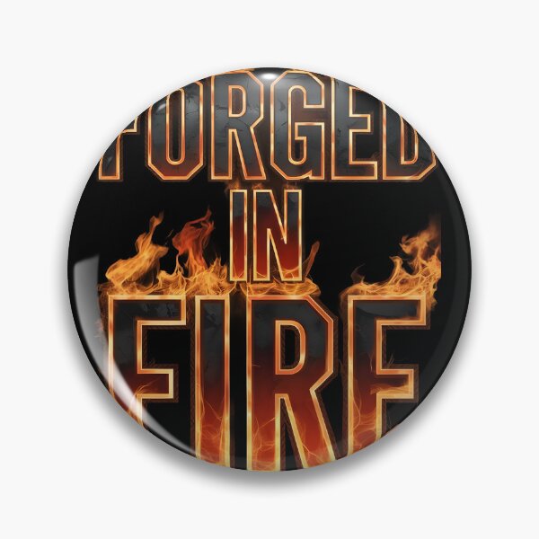 Item preview, Forged in Fire designed and sold by Dilwish5.