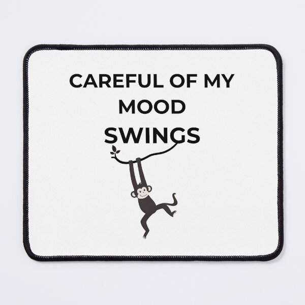 Item preview, Careful Of MY Mood Swings designed and sold by HELLO TIGER.