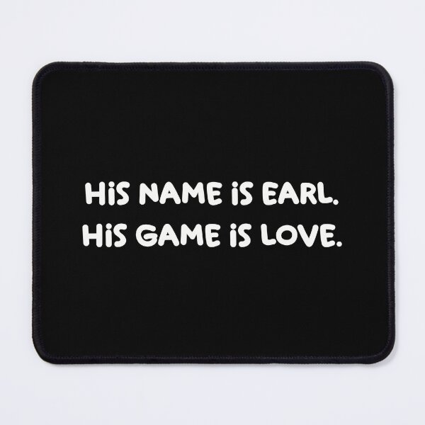 Item preview, His name is earl his game is love designed and sold by Old Friends.