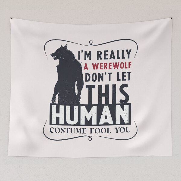 Item preview, I'm Really a Werewolf Don't Let This Human Costume Fool You designed and sold by ChemicalXShop.