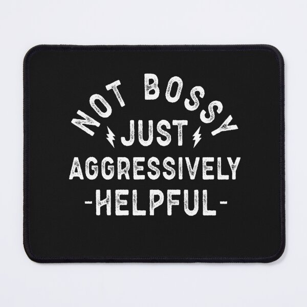 Item preview, Not Bossy Just Agressively Helpful Mom design design White designed and sold by Dominika Farkašová.