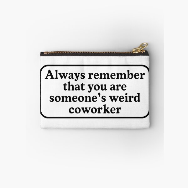 Item preview, weird coworker designed and sold by Jaxym.