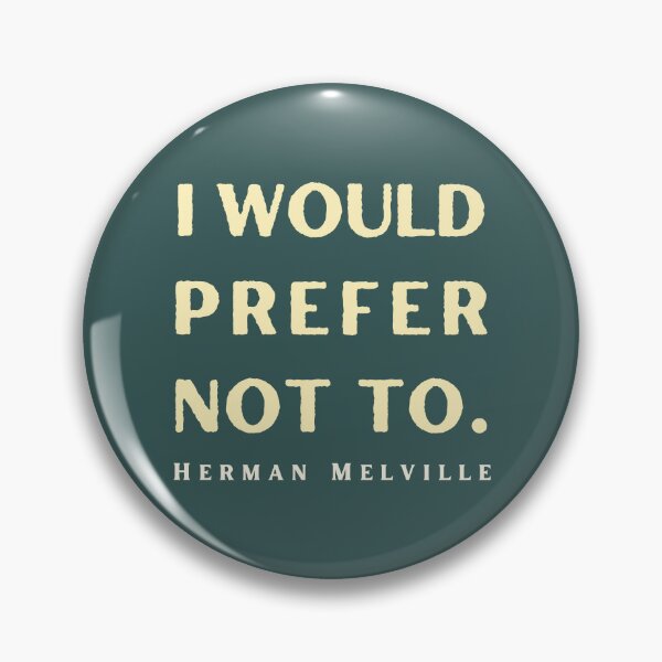 Item preview, Herman Melville quote: I would prefer not to. designed and sold by artbleed.