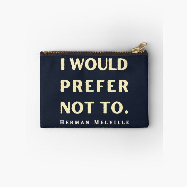 Item preview, Herman Melville quote: I would prefer not to. designed and sold by artbleed.