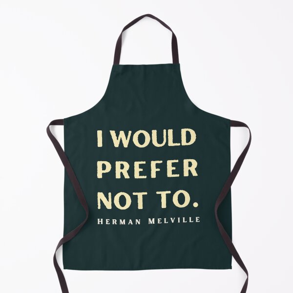 Item preview, Herman Melville quote: I would prefer not to. designed and sold by artbleed.