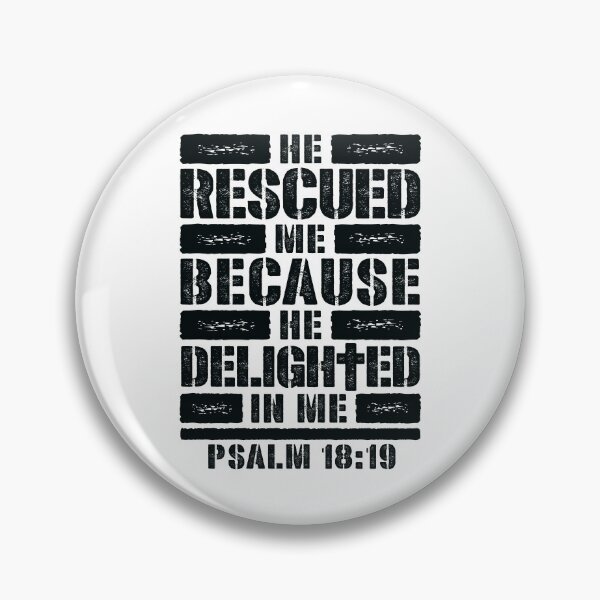 Item preview, Psalm 18:19 He Rescued Me Because He Delighted In Me designed and sold by plushism.