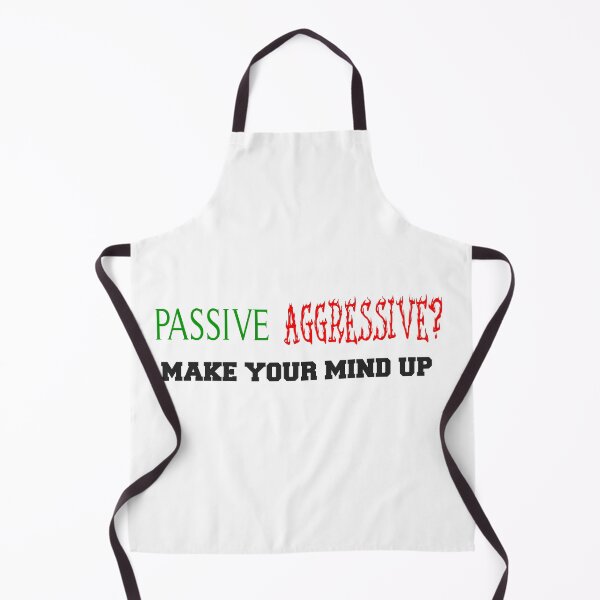 Item preview, Passive aggressive? Make your mind up designed and sold by smugdesigns.
