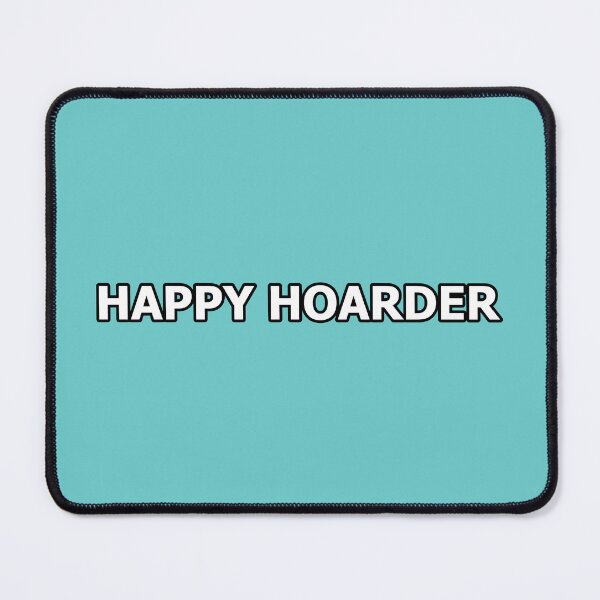 Item preview, Happy Hoarder Just Two Words White Text Black Edge designed and sold by Beachy.