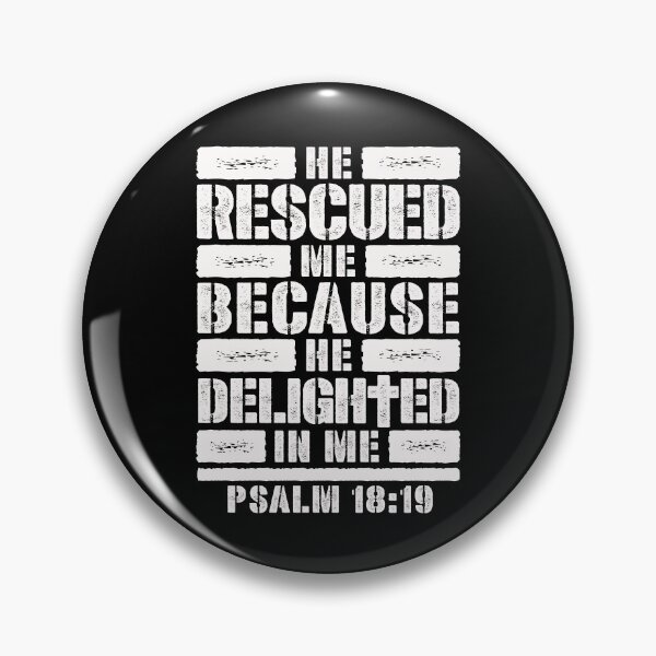 Item preview, Psalm 18:19 He Rescued Me Because He Delighted In Me designed and sold by plushism.