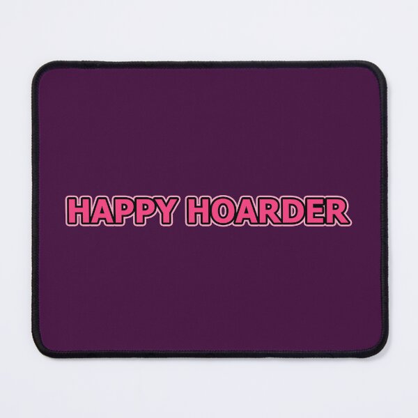 Item preview, Happy Hoarder Just Two Words Dark Pink Text Black and Pink Edge designed and sold by Beachy.