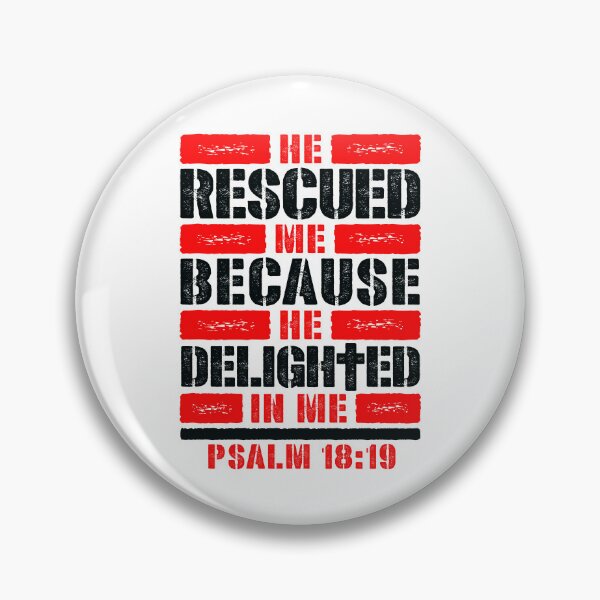Item preview, Psalm 18:19 He Rescued Me Because He Delighted In Me designed and sold by plushism.