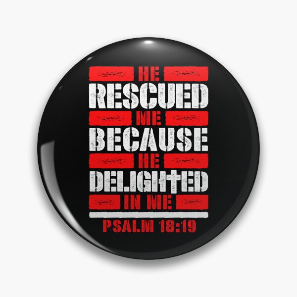 Item preview, Psalm 18:19 He Rescued Me Because He Delighted In Me designed and sold by plushism.