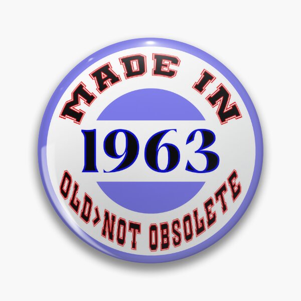 Item preview, Made in 1963 - Old, Not Obsolete designed and sold by DigitalandPhoto.