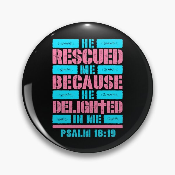 Item preview, Psalm 18:19 He Rescued Me Because He Delighted In Me designed and sold by plushism.