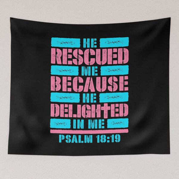 Item preview, Psalm 18:19 He Rescued Me Because He Delighted In Me designed and sold by plushism.