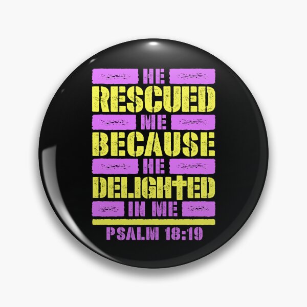 Item preview, Psalm 18:19 He Rescued Me Because He Delighted In Me designed and sold by plushism.