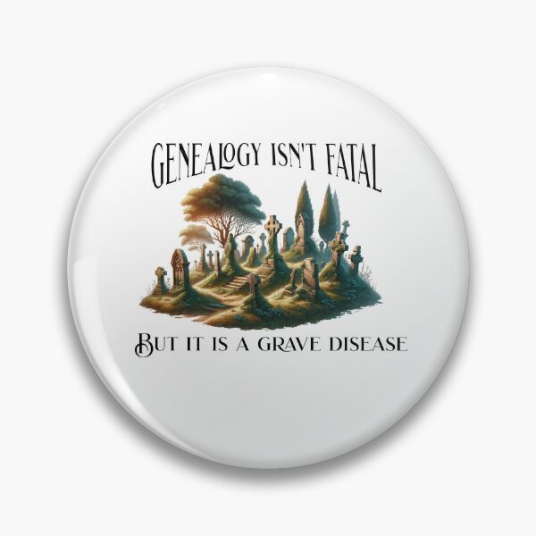 Item preview, Genealogy isn't fatal but it is a grave disease  designed and sold by absurditeestore.