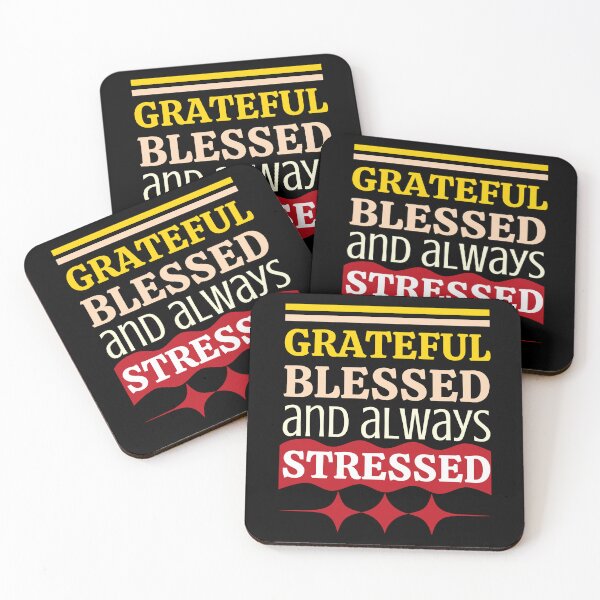 Item preview, Grateful Blessed and Always Stressed designed and sold by DesignDazzles.