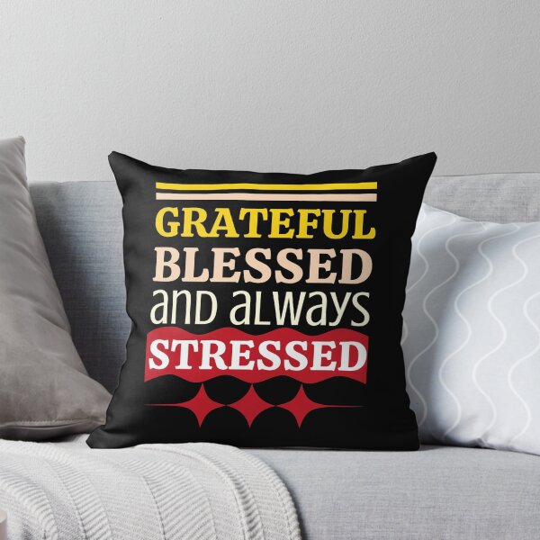 Item preview, Grateful Blessed and Always Stressed designed and sold by DesignDazzles.