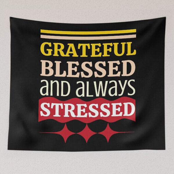 Item preview, Grateful Blessed and Always Stressed designed and sold by DesignDazzles.