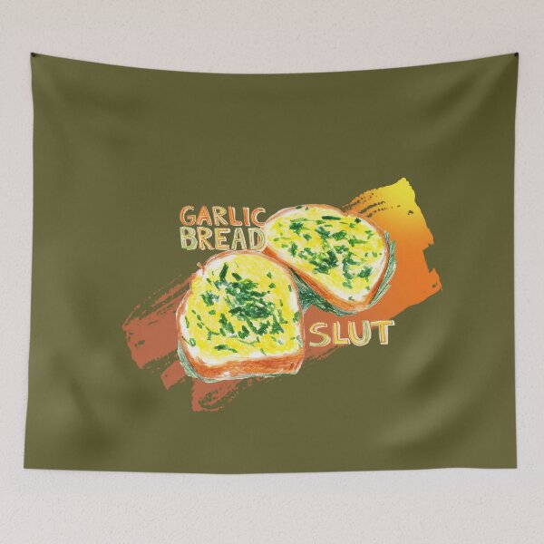 Item preview, Garlic Bread Slut designed and sold by NickTaroDesign.