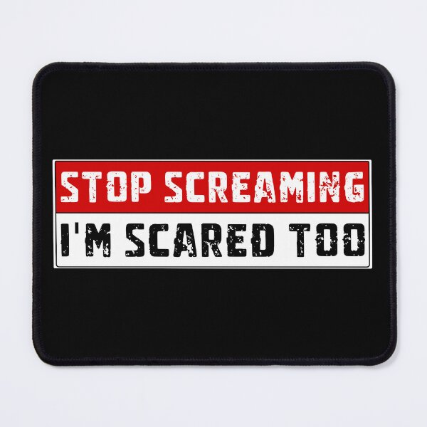 Item preview, stop screaming i'm scared too designed and sold by KaiLabsArt.
