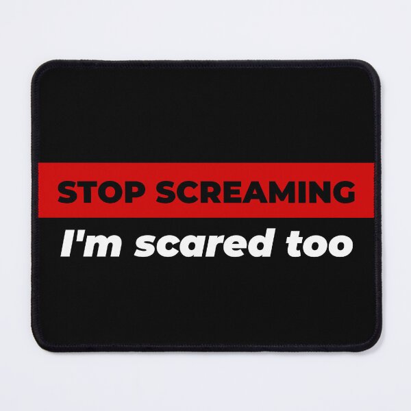 Item preview, stop screaming i'm scared too designed and sold by KaiLabsArt.