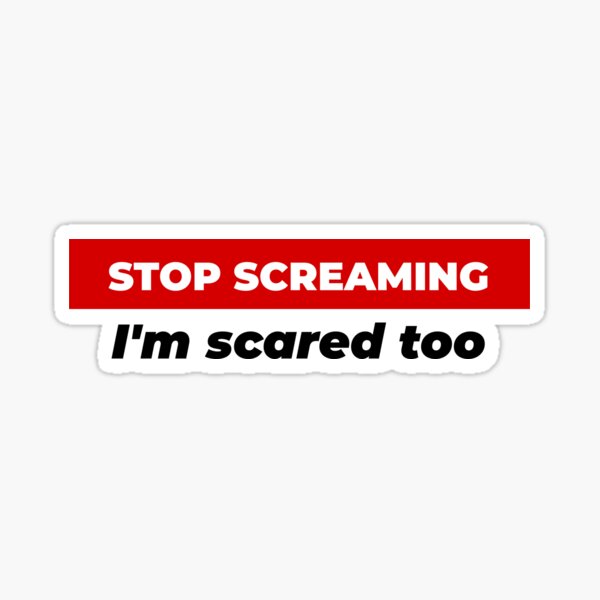 Item preview, stop screaming i'm scared too designed and sold by KaiLabsArt.