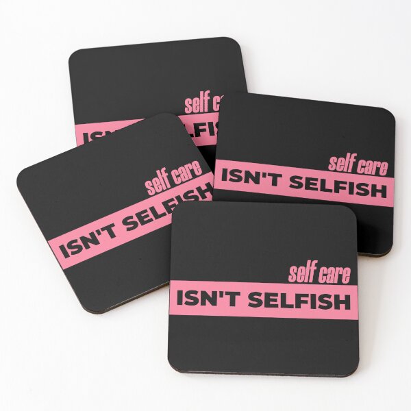 Item preview, self care isn't selfish designed and sold by KaiLabsArt.