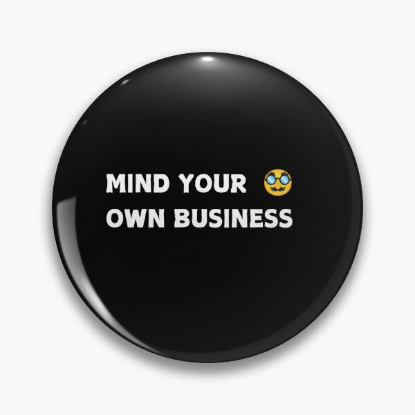 Item preview, Mind your own business  designed and sold by CapriCreatives.