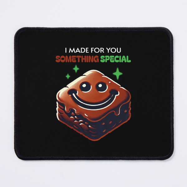 Item preview, I Made For You Something "Special" Stoner Brownie  designed and sold by Me-Meme.