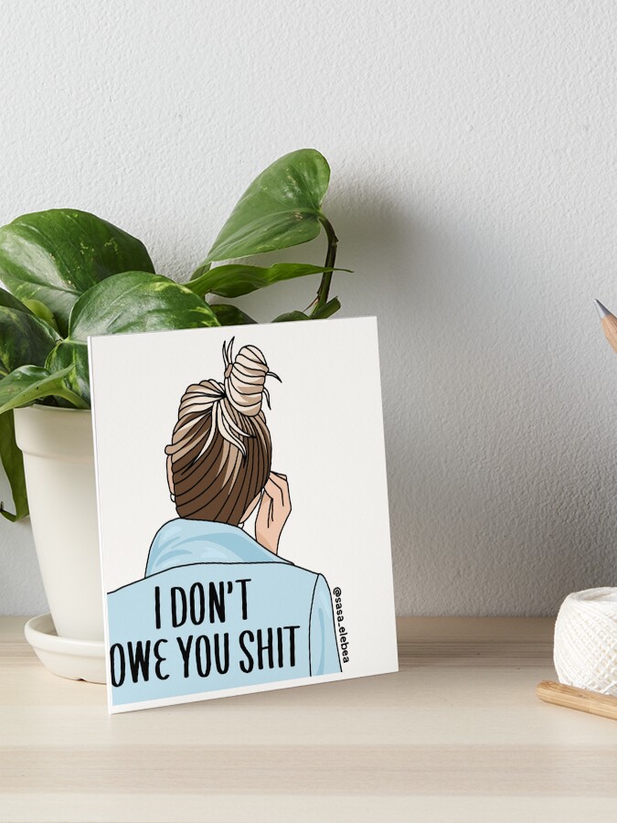 Thumbnail 1 of 2, Art Board Print, I don't owe you by Sasa Elebea designed and sold by elebea.