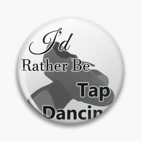 Item preview, I'd rather be tap dancing designed and sold by AntDawson.