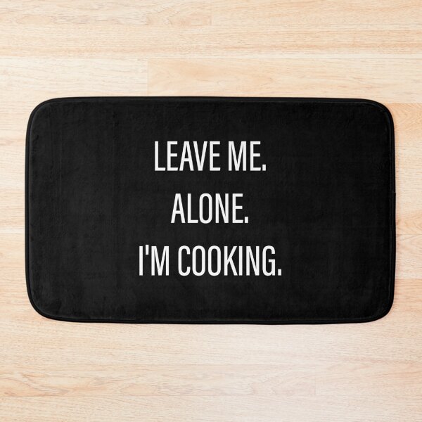 Item preview, Leave Me Alone I'm Cooking designed and sold by Slassyat.