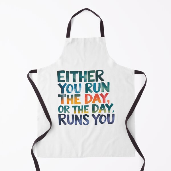 Item preview, Either you run the day, or the day runs you designed and sold by nimmitrends.