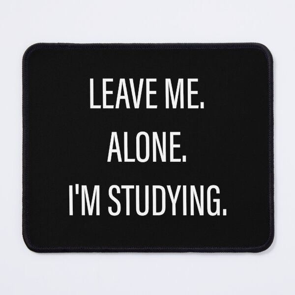 Item preview, Leave Me Alone I'm Studying designed and sold by Slassyat.