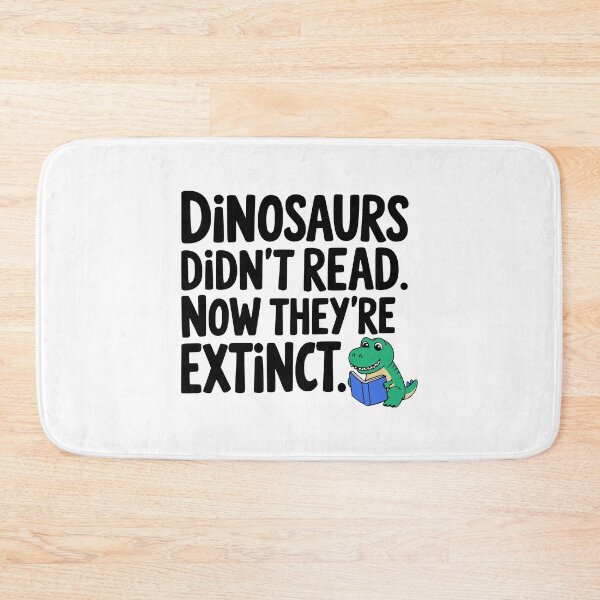 Item preview, Dinosaurs Didn't Read Now They're Extinct! Cute Dinosaur Reading  designed and sold by PMCreative.