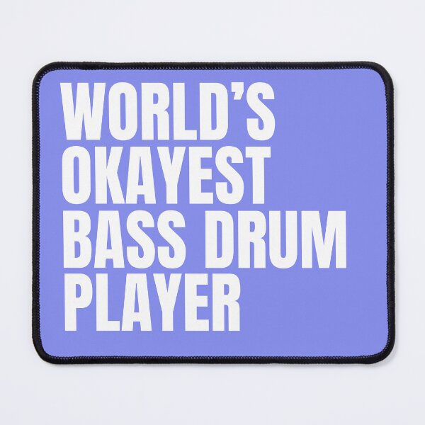 Item preview, World's Okayest Bass Drum Player - White designed and sold by Cutsandsparks.