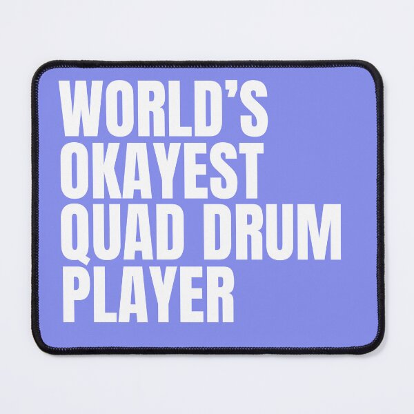 Item preview, World's Okayest Quad Drum Player - White designed and sold by Cutsandsparks.