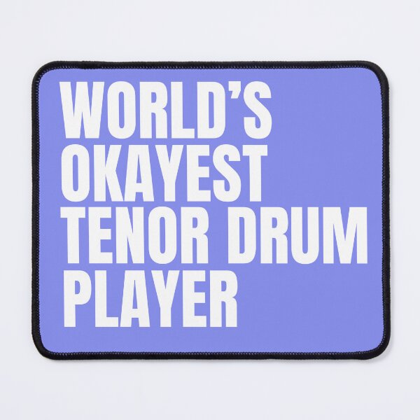 Item preview, World's Okayest Tenor Drum Player - White designed and sold by Cutsandsparks.