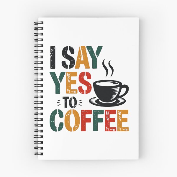 Item preview, I Say Yes To Coffee ,Coffee Lovers designed and sold by luannsemmsobre.