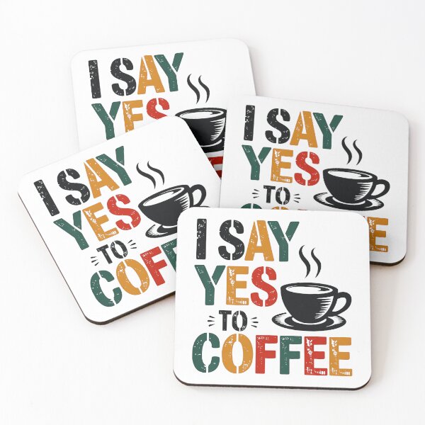 Item preview, I Say Yes To Coffee ,Coffee Lovers designed and sold by luannsemmsobre.