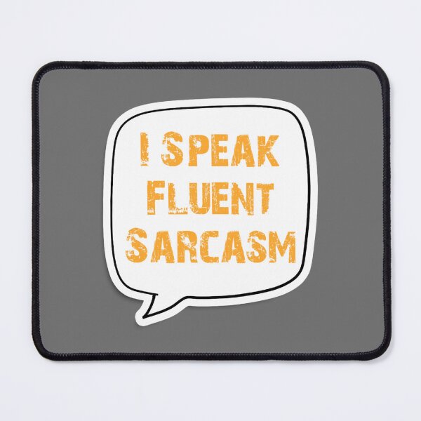 Item preview, I Speak Fluent Sarcasm' Text Speech Bubble Design designed and sold by PixelParinda.